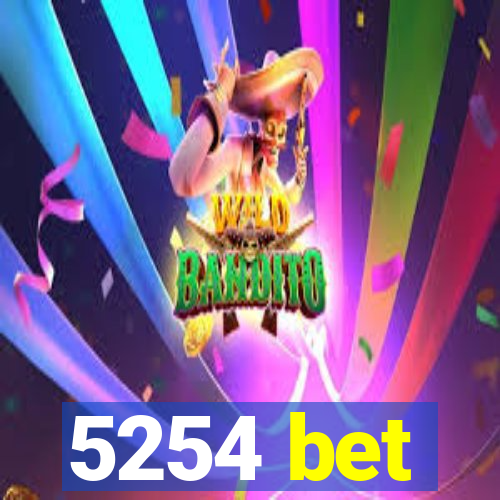 5254 bet